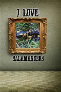 I Love Salamanders
