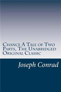 Chance A Tale of Two Parts, The Unabridged Original Classic