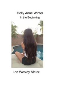 Holl Anne Winter In the Beginning