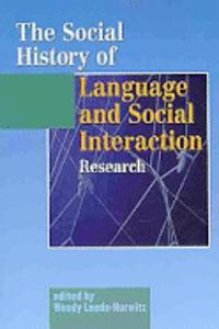 The Social History of Language and Social Interaction Research