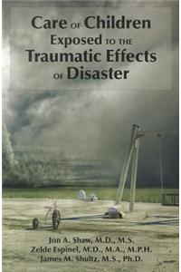 Care of Children Exposed to the Traumatic Effects of Disaster