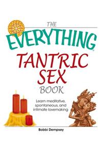 The Everything Tantric Sex Book