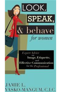 Look, Speak, & Behave for Women
