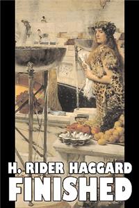 Finished by H. Rider Haggard, Fiction, Fantasy, Historical, Action & Adventure, Fairy Tales, Folk Tales, Legends & Mythology