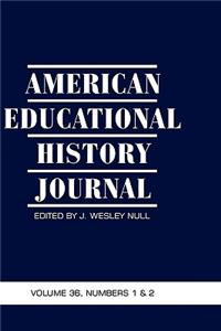 American Educational History Journal Volume 36, Number 1 & 2 2009 (Hc)