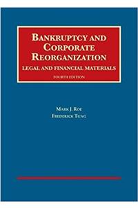 Bankruptcy and Corporate Reorganization, Legal and Financial Materials