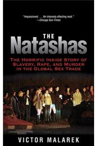 The Natashas: The Horrific Inside Story of Slavery, Rape, and Murder in the Global Sex Trade