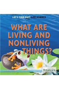 What Are Living & Nonliving Things?
