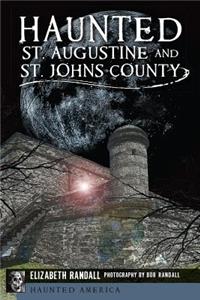 Haunted St. Augustine and St. Johns County