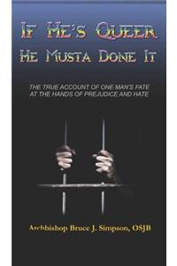 If He's Queer He Musta Done It