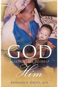 God Allowed Me to Help Him