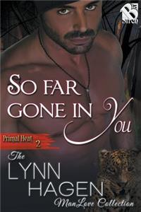 So Far Gone in You [Primal Heat 2] (Siren Publishing