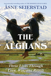 Afghans: Three Lives Through War, Love, and Revolt