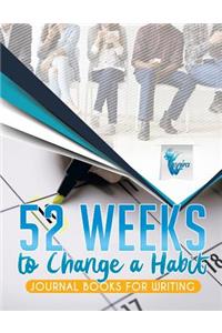 52 Weeks to Change a Habit Journal Books for Writing