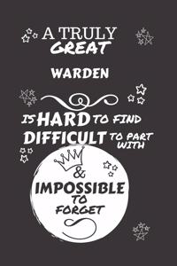 A Truly Great Warden Is Hard To Find Difficult To Part With & Impossible To Forget