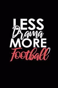 Less Drama More Football