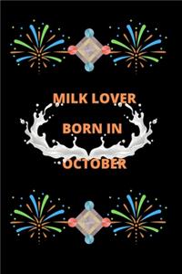 Milk lover Born In October