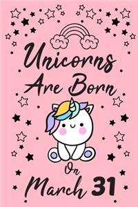 Unicorns Are Born On March 31