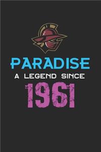 Paradise a legend since 1961 Notebook Birthday Gift