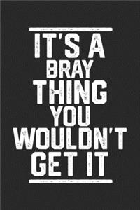 It's a Bray Thing You Wouldn't Get It