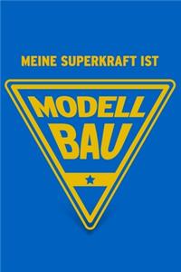 Meine Superkraft ist Modellbau