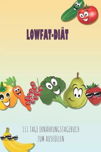 LowFat-Diät - 111 Tage Ernährungstagebuch zum Ausfüllen
