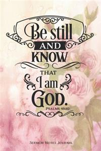 Be Still And Know That I Am God Sermon Notes Journal