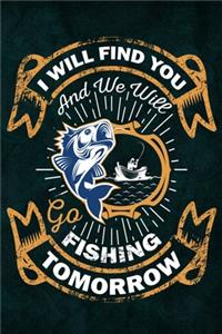 I Will Find You And We Will Go Fishing Tomorrow