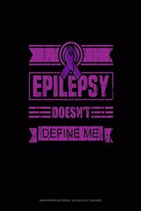 Epilepsy Doesn't Define Me