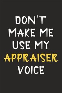 Don't Make Me Use My Appraiser Voice
