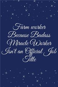 Farm worker Because Badass Miracle Worker Isn't an Official Job Title