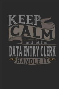 Keep Calm And Let The Data Entry Clerk Handle It