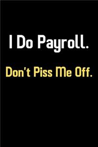 I Do Payroll. Don't Piss Me Off.