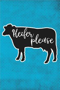 Heifer Please