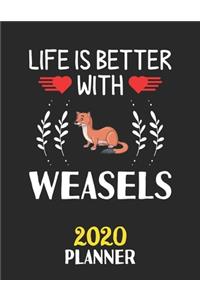 Life Is Better With Weasels 2020 Planner