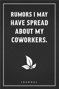 Rumors I May Have Spread About My Coworkers
