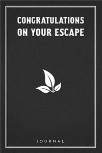 Congratulations On Your Escape