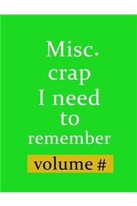 Misc. Crap I Need To Remember Notebook (Paperback, Green Cover)