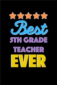 Best 5th Grade Teacher Evers Notebook - 5th Grade Teacher Funny Gift