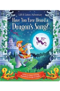 Have You Ever Heard a Dragon's Song?