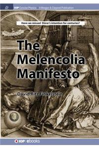 The Melencolia Manifesto