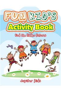 Fun Kid's Activity Book -- Find the Hidden Pictures