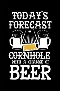 Today's Forecast Cornhole With A Chance Of Beer