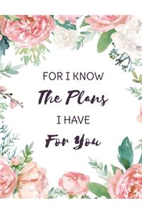 For I Know The Plans I Have For You