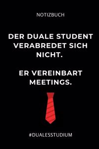 Notizbuch Der Duale Student Verabredet Sich Nicht. Er Vereinbart Meetings.