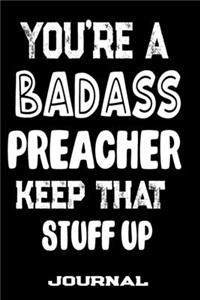 You're A Badass Preacher Keep That Stuff Up