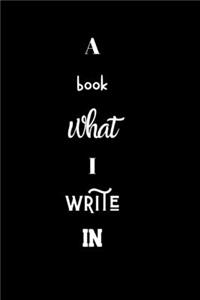 A book what i write in