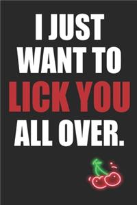 I Just Want to Lick You All Over