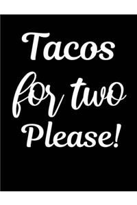 Tacos for two please