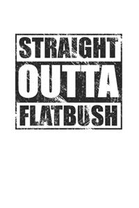 Straight Outta Flatbush 120 Page Notebook Lined Journal for Flatbush Brooklyn NYC Pride